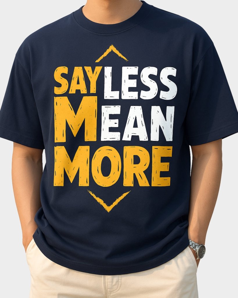 Men’s Navy Blue T-Shirt – Say Less Mean More Motivational | Therangroop - Therangroop
